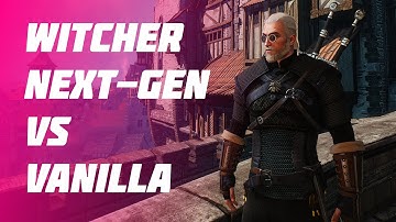 The Witcher 3 NEXT-GEN vs Vanilla && DirectX 12 vs DirectX 11