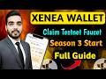 Xenea Wallet Season 3 Start Full Guide | Xenea Wallet Claim Testnet Faucet