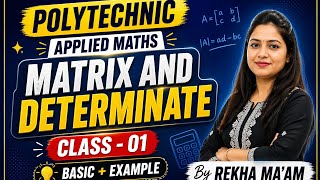 Matrix and Determinate applied maths || class 1 Theory and examples || polytechnic || Bsc || BBA || 