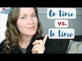 What's the DIFFERENCE between "ON TIME" and "IN TIME"? | Go Natural English