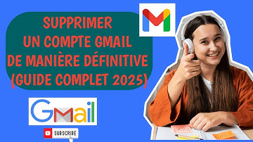 Comment supprimer définitivement un compte Gmail (Guide complet 2025) | Comment supprimer un Gmail