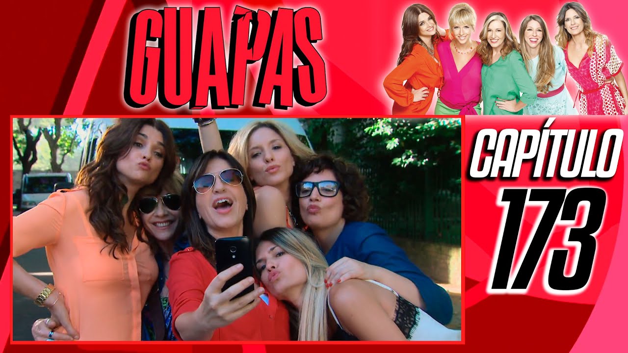#173 GUAPAS en HD - EPISODIO FINAL - Capítulo 173 en ALTA DEFINICIÓN