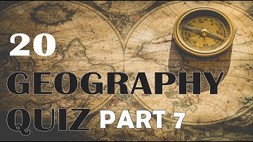 20 Geography Quiz | GK Quiz part 7