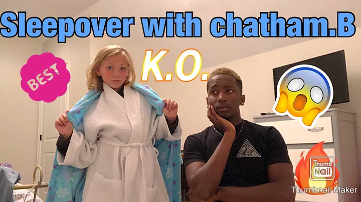 Having a sleepover with Chatham.b