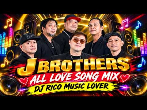 J BROTHERS ALL LOVE SONG MIX DJ RICO MUSIC LOVER NEW VERSION