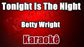Tonight Is The Night - Betty Wright - Karaoke