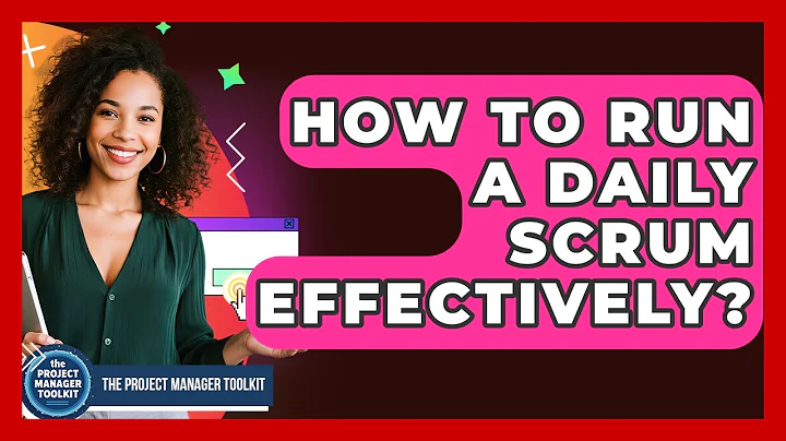 How To Run A Daily Scrum Effectively? - The Project Manager Toolkit