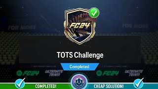 TOTS Challenge SBC Completed - Cheap Solution & Tips - FC 24
