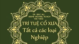 [Sách Nói] Trí Tuệ Cổ Xưa - Tất Cả Các Loại Nghiệp | Chương 1 #tamlinh