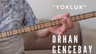 Orhan Gencebay Yokluk Akustik Bağlama Tasavvuf Melodileri Gökhan Gül