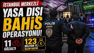 İstanbul Merkezli Yasa Dışı Bahis Operasyonu: 11 Gözaltı, 123 Milyon Tl Işlem Hacmi
