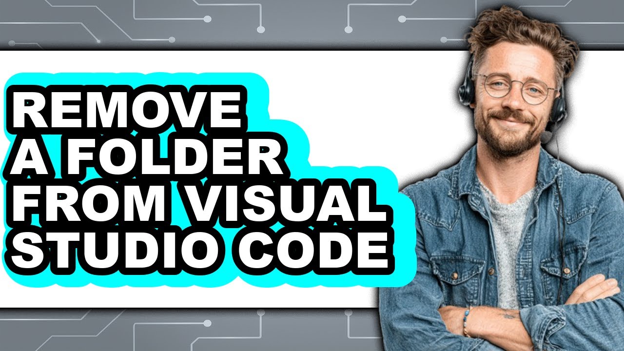How to Remove a Folder from Visual Studio Code (easy Method) - YouTube