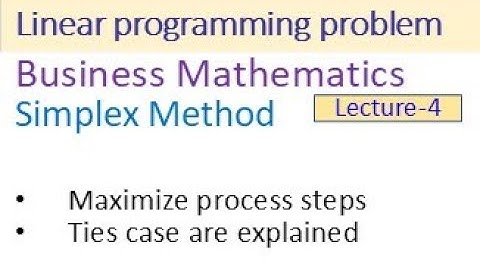 Linear programming problem l maximize process steps in simplex method l ties case in simplex method