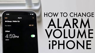How To Change Alarm Volume On Any Iphone