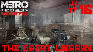Metro 2033 Redux #16 - The Great Library (Survival/Ranger Hardcore)