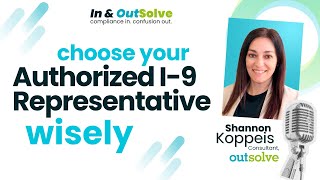 I-9 Authorized Representatives: Why It Is, Why It Matters, and How to Choose Wisely | In & OutSolve