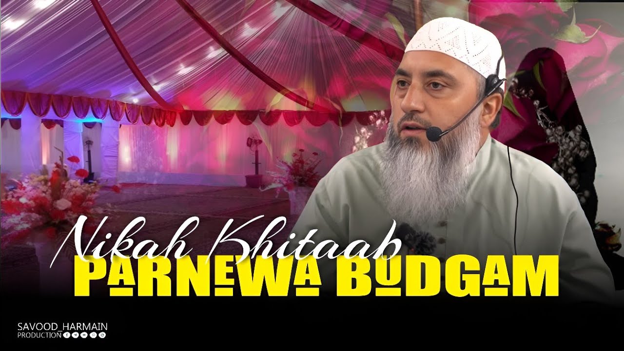 Nikah Khutbah || Parnewa,Budgam || Professor Zahoor Ahmad Shah Al-Madni || Savood Harmain