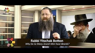 Why Do So Many Jewish Men have Beards - Rabbi Yitzchak Botton
