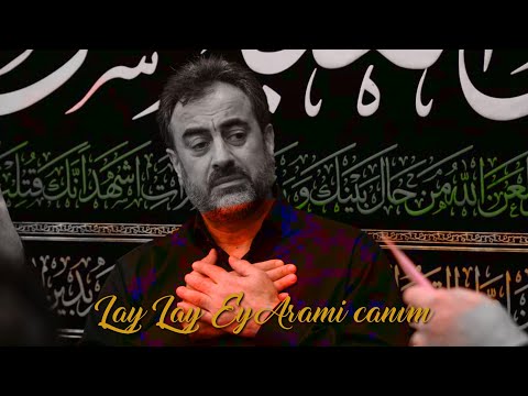 Hacı Şəmsəddin - Lay Lay Ey Arami canım - Yeni mərsiyə 2023