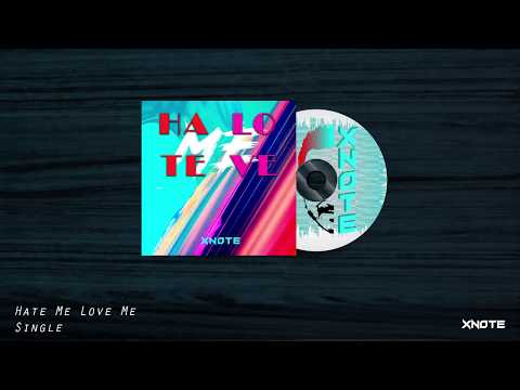 Xnote - Hate Me Love Me