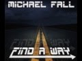 Michael fall  find a way