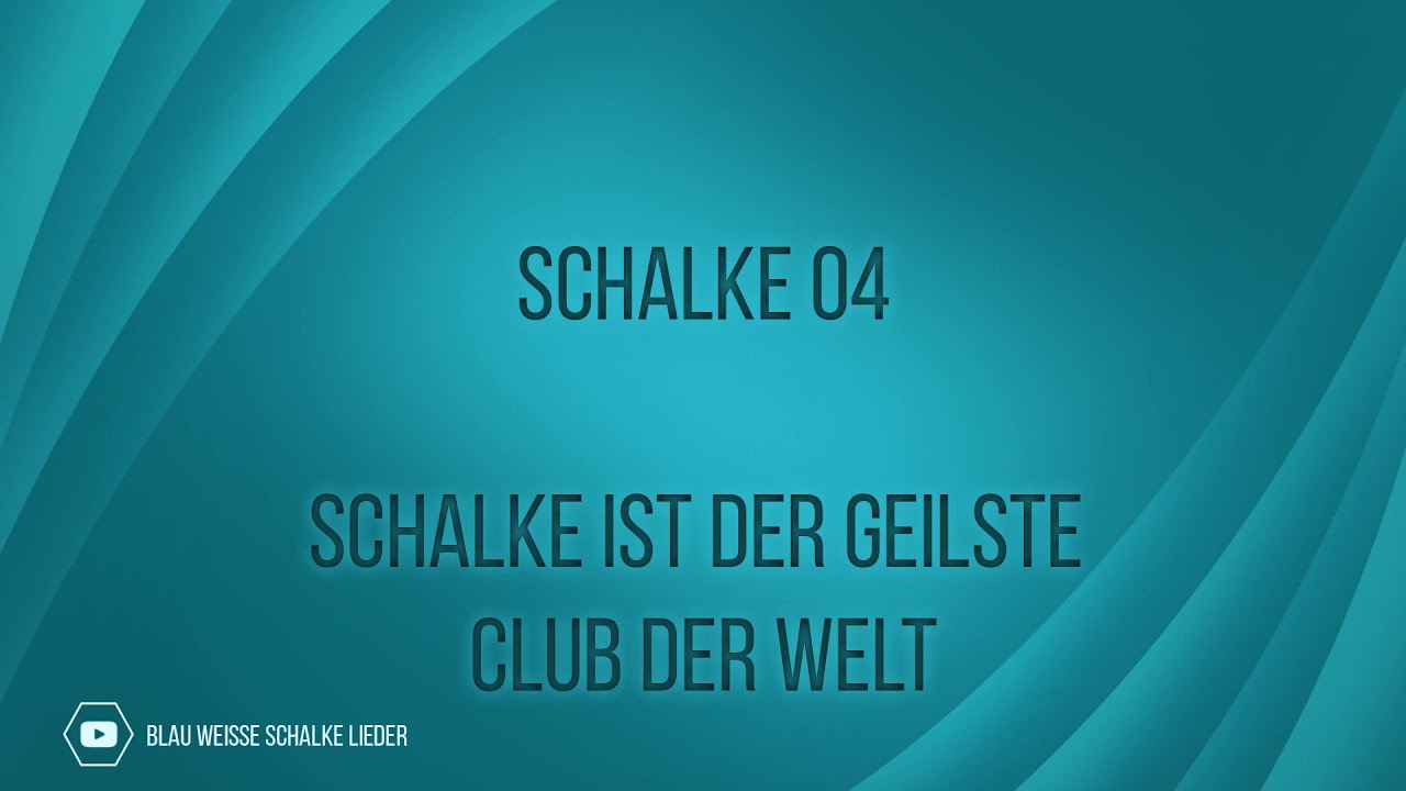 Schalke Ist Der Geilste Club Der Ganzen Welt www.youtube.com