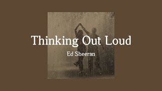 Ed Sheeran - Thinking Out Loud (팝송 가사해석/번역/한글자막)