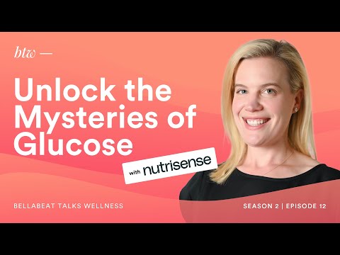 Unlocking the Power of Glucose with Nutrisense - BTW - Bellabeat Talks Wellness | S2EP12 - video from Bellabeat