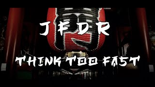 JFDR - Think Too Fast (Lyrics / Letra)