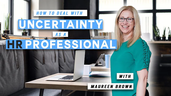 How to deal with uncertainty as a HR PROFESSIONAL ...