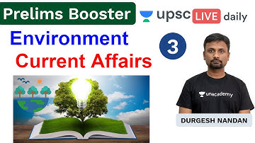 Prelims Booster - Environment current affairs-3 | UPSC CSE Prelims 2020 | Durgesh Nandan Sir