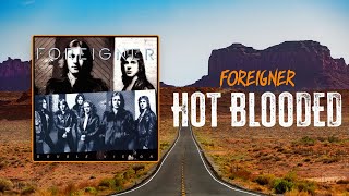 Foreigner - Hot Blooded | Lyrics