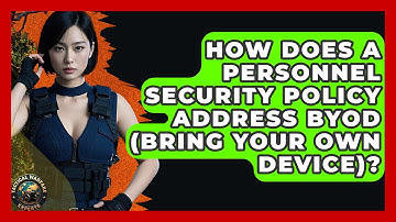 How Does A Personnel Security Policy Address BYOD (Bring Your Own Device)?