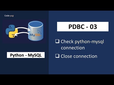 Python - MySQL Tutorial | Check Connection Between Python and Mysql | Close Connection
