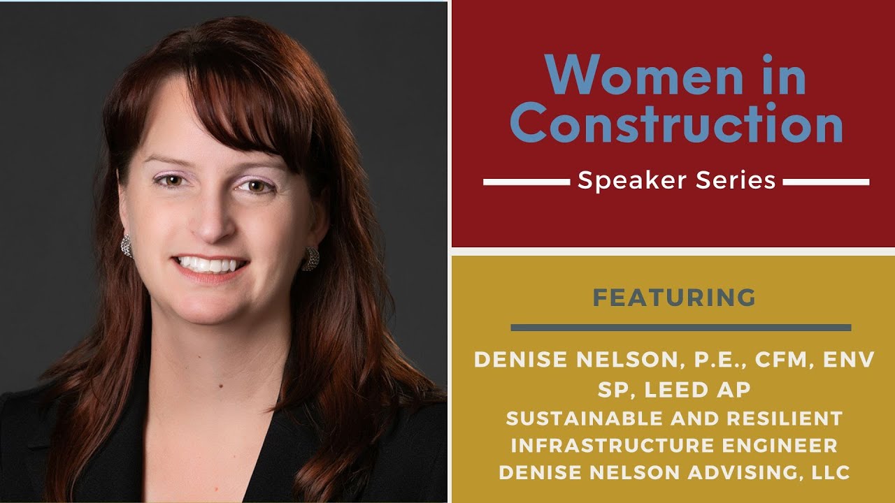Women in Construction Series - March Speaker, Denise Nelson, P.E., CFM, ENV SP, LEED AP