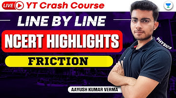 NCERT Line by Line | Friction | NEET Physics 2023 | Aayush Verma
