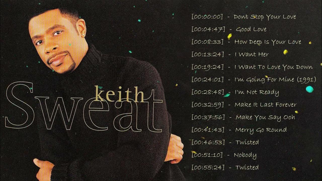 Keith sweat the very best of keith sweat greatest hits 2023 keith