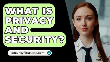 What Is Privacy And Security? - SecurityFirstCorp.com
