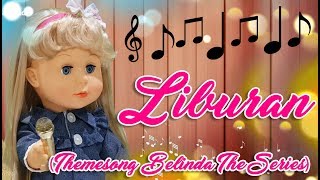 Lagu 'LIBURAN' (Themesong Belinda The Series) | Belinda Palace