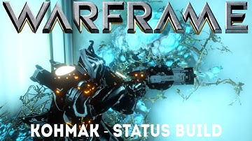 Warframe: Kohmak - Status Build (Update/Hotfix 25.2.4)