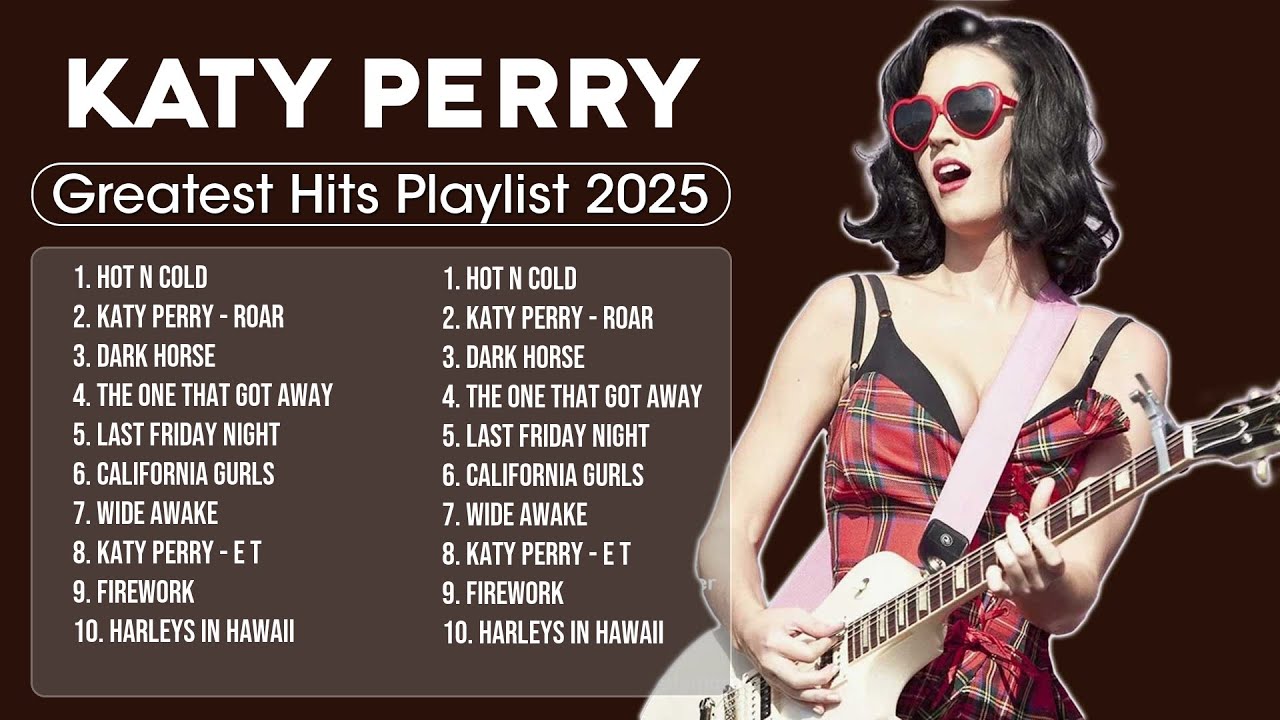 Katy Perry Songs Playlist 2025 - The Best Of Katy Perry - Greatest Hits Full Album 2025