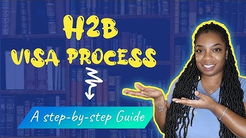 H2B Visa Process: A Step-by-Step Guide