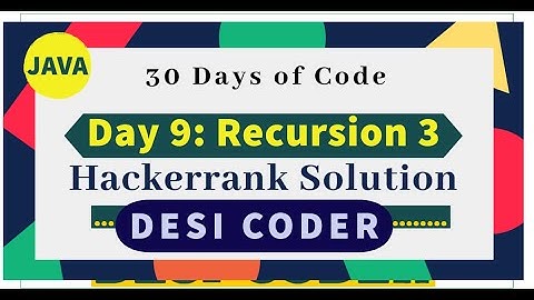 Day 9:Recursion|Algorithm|HackerRank 30 days of code |programming tutorials|Java|hindi|#Desi Coder