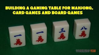 Building a gaming table for mahjong, card games and board games
