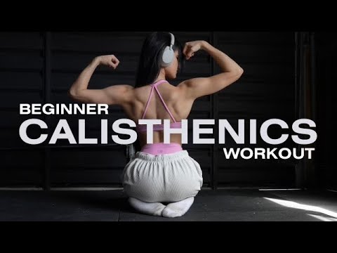 BEGINNER CALISTHENICS WORKOUT