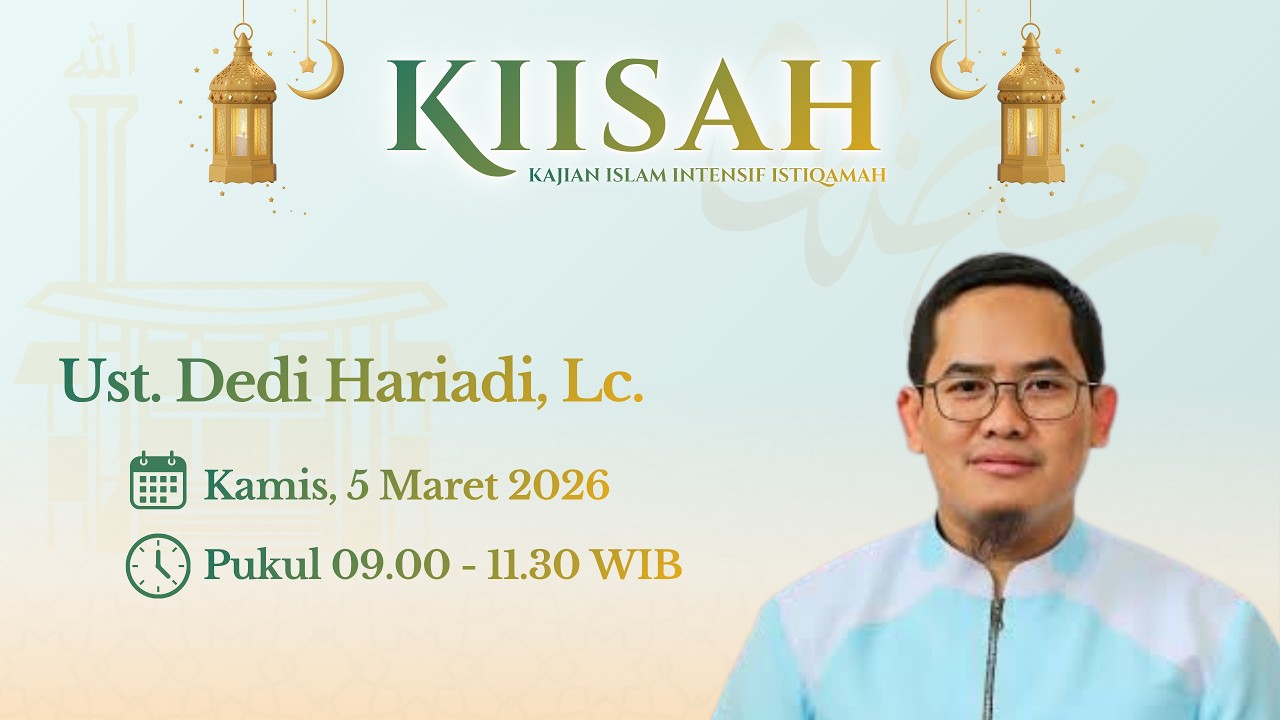 🟢KIISAH || Lailatul Qadar, Prioritaskan! || Ust. Dedi Hariadi, Lc.
