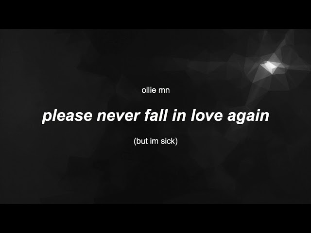 please never fall in love again (but im sick) - egg class=