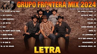 Grupo Frontera Mix (LETRA) Grupo Frontera Exitos 2024 -  Canciones de Grupo Frontera Álbum Completo