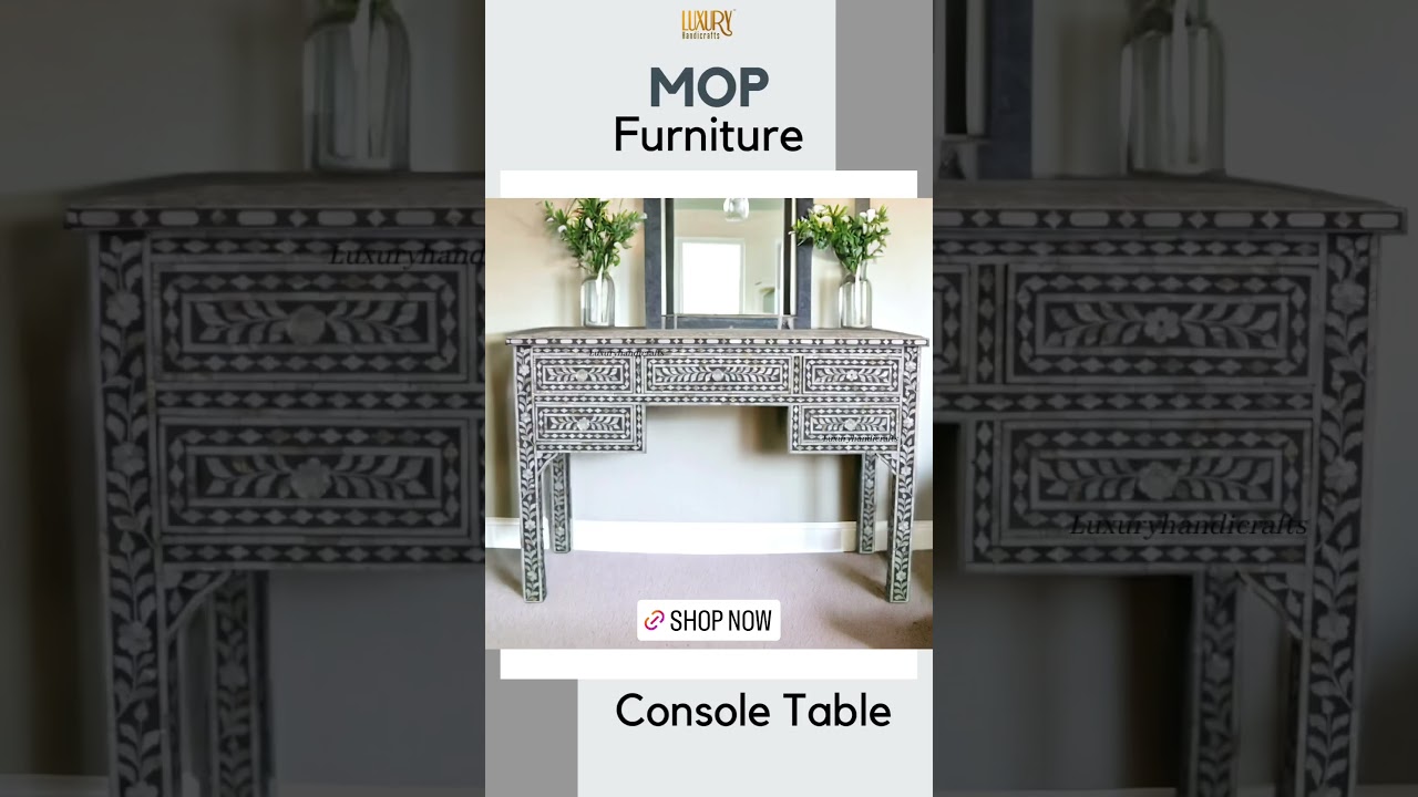 Mop Console Table- Elevate Your Entryway | Luxury Handicrafts