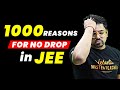 1000 reasons for not taking a drop for jee 2025    harsh sir